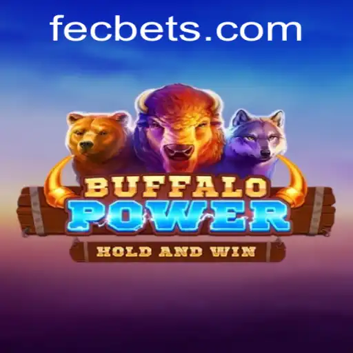Unveiling BuffaloPower: An Exciting Adventure in the World of Fecbet