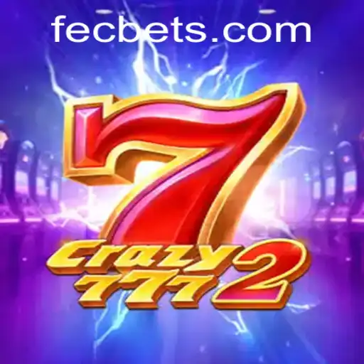 Crazy7772: The Thrilling Game Experience with Fecbet
