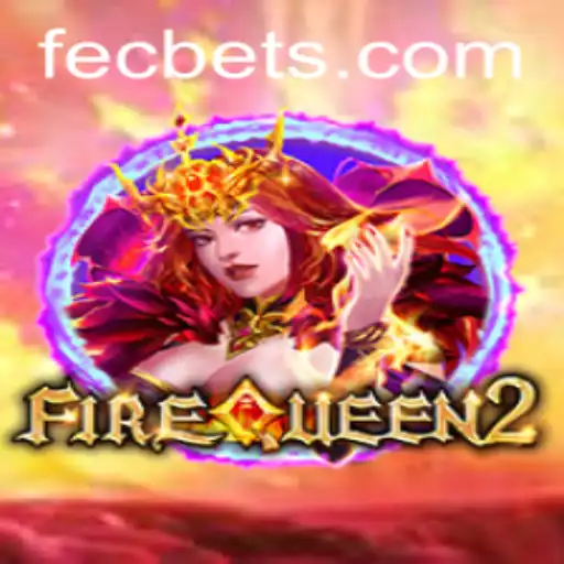 FireQueen2: A Thrilling Journey Into the World of Fecbet